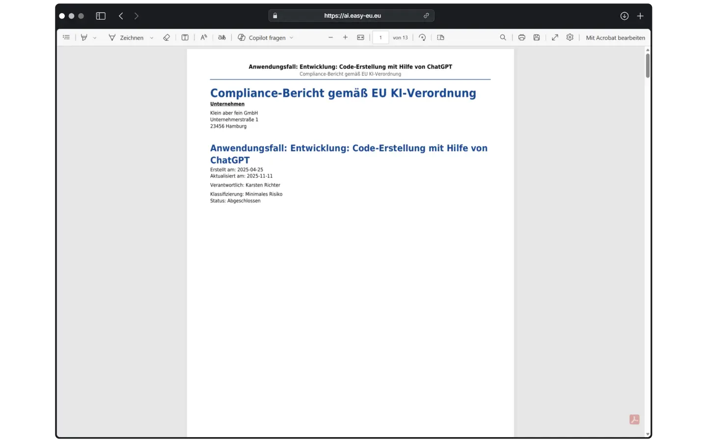 Auf Basis Ihrer erfassten Daten erstellt Ihnen easy Ai einen Compliance-Bericht, mit dem Sie gegenüber Auditoren, Partnern und Kunden jederzeit dokumentieren können, dass Sie verantwortungsvoll mit Künstlicher Intelligenz arbeiten.